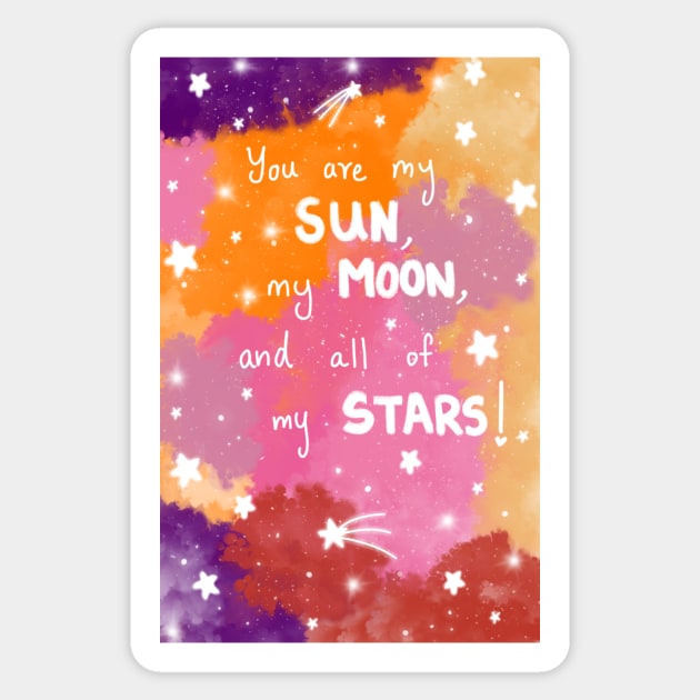 You are my Sun, my Moon, and all of my Stars illustration Sticker by SanMade